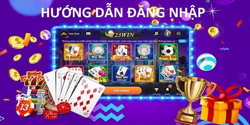 Đăng Nhập 23Win - Hướng Dẫn Cách Login Thành Công Chỉ 1 Phút